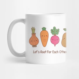 Cute Vegetables Lets Root For Each Other Positive Words Mug